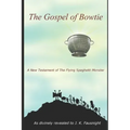 The Gospel of Bowtie: A New Testament of the Flying Spaghetti Monster