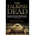 The Talking Dead: The Modern Spiritualist Movement and the Supernatural in Ottawa County, Michigan, 1850 to 1930