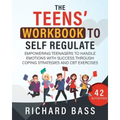 The Teens' Workbook to Self Regulate