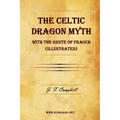 The Celtic Dragon Myth with the Geste of Fraoch (Illustrated)