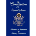 The Constitution of the United States, Declaration of Independence, and Articles of Confederation
