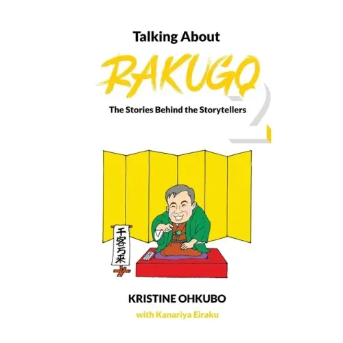 Talking About Rakugo 2: The Stories Behind the Storytellers