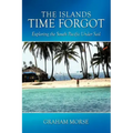 The Islands Time Forgot: Exploring the South Pacific Under Sail