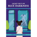 Light out of Blue Darkness