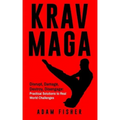 Krav Maga: Disrupt, Damage, Destroy, Disengage: Practical Solutions to Real World Challenges