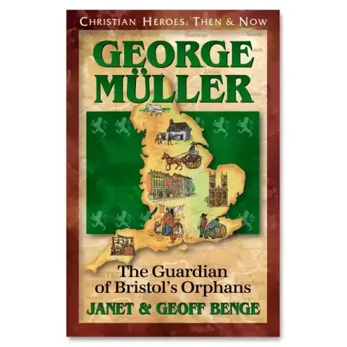 George Muller: Guardian of Bristol's Orphans