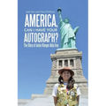 America, Can I Have Your Autograph?: The Story of Junior Ranger Aida Frey