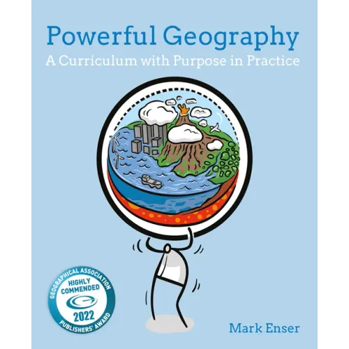 Powerful Geography: A Curriculum with Purpose in Practice