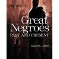 Great Negroes: Past and Present: Volume One Volume 1