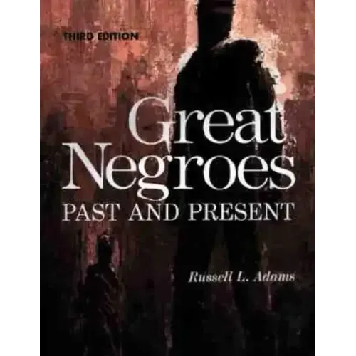 Great Negroes: Past and Present: Volume One Volume 1