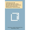 Certificate of Incorporation and Bylaws of the National Mary Washington Memorial Association