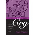Having a Good Cry: Effeminate Feelings and Pop-Culture Forms
