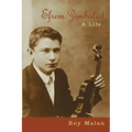Efrem Zimbalist: A Life