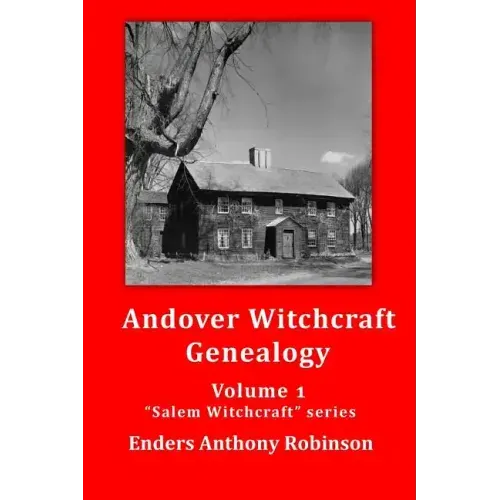 Andover Witchcraft Genealogy: Volume 1 in the "Salem Witchcraft" series