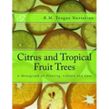 Citrus and Tropical Fruit Trees: A Monograph on Planting, Culture and Care