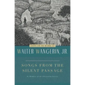 Songs from the Silent Passage: Essays on the Works of Walter Wangerin, Jr.