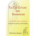 Tai Chi Ch'Uan and Shamanism a Spiritual Union