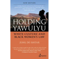 Holding Yawulyu: White Culture and Black Women's Law