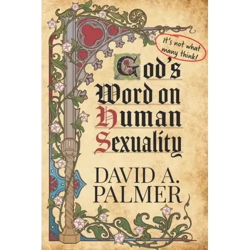 God's Word on Human Sexuality: It's Not What Many Think