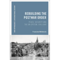 Rebuilding the Postwar Order: Peace, Security and the Un-System