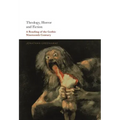 Theology, Horror and Fiction: A Reading of the Gothic Nineteenth Century