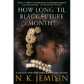 How Long 'Til Black Future Month?: Stories