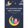 Let your kids learn about Ramadan: Ramadan Coloring Book for Kids and Educational Questions & Answers about Ramadan