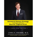 Ancestral Dietary Strategy to Prevent and Treat Macular Degeneration: Large Print Black & White Paperback Edition