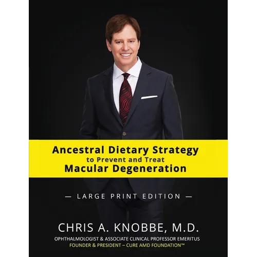 Ancestral Dietary Strategy to Prevent and Treat Macular Degeneration: Large Print Black & White Paperback Edition