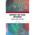 Movement and Visual Impairment: Research Across Disciplines