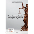 REINSTITUCIONALIZACIÓN DEL SISTEMA DE JUSTICIA Y OTROS TEMAS EN VENEZUELA Cuatro años de actividades 2019-2023