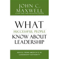 What Successful People Know about Leadership: Advice from America's #1 Leadership Authority