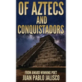 Of Aztecs And Conquistadors
