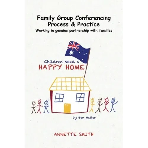 Family Group Conferencing - Process & Practice: Working in Genuine Partnership With Families