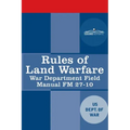Rules of Land Warfare: War Department Field Manual FM 27-10