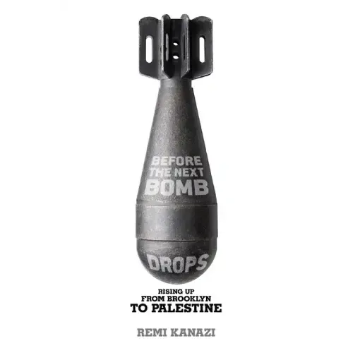 Before the Next Bomb Drops: Rising Up from Brooklyn to Palestine