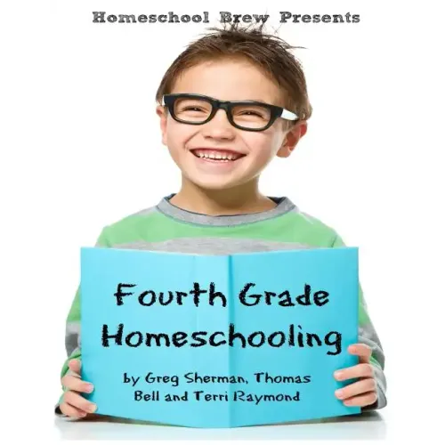 Fourth Grade Homeschooling: Math, Science and Social Science Lessons, Activities, and Questions