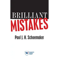 Brilliant Mistakes: Finding Success on the Far Side of Failure