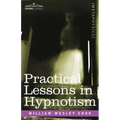 Practical Lessons in Hypnotism