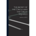 The Secret of the Circle and the Circle Squared