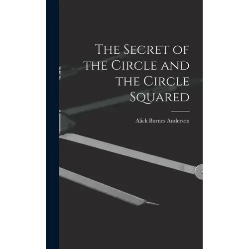 The Secret of the Circle and the Circle Squared