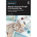 Women's Economic Thought in the Romantic Age: Towards a Transdisciplinary Herstory of Economic Thought