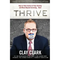 Thrive: How to Take Control of Your Destiny and Move Beyond Surviving... Now!