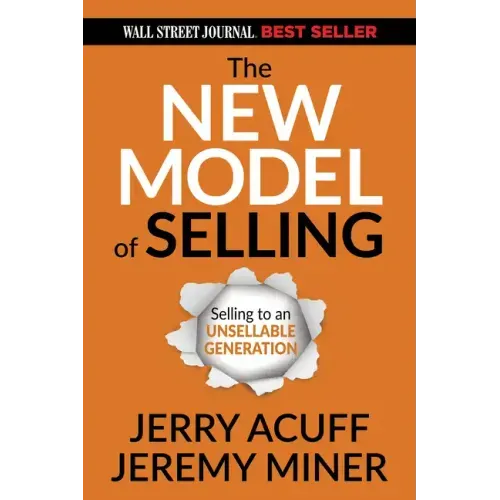 The New Model of Selling: Selling to an Unsellable Generation