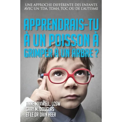 Apprendrais-tu à un poisson à grimper à un arbre? (French)