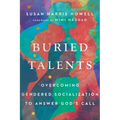 Buried Talents: Overcoming Gendered Socialization to Answer God's Call