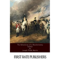 The Adventures Of A Revolutionary Soldier