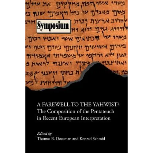 A Farewell to the Yahwist? the Composition of the Pentateuch in Recent European Interpretation