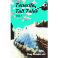 Tenerife Tall Tales: Set In and around this magical Spanish Island.
