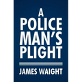 A Policeman's Plight